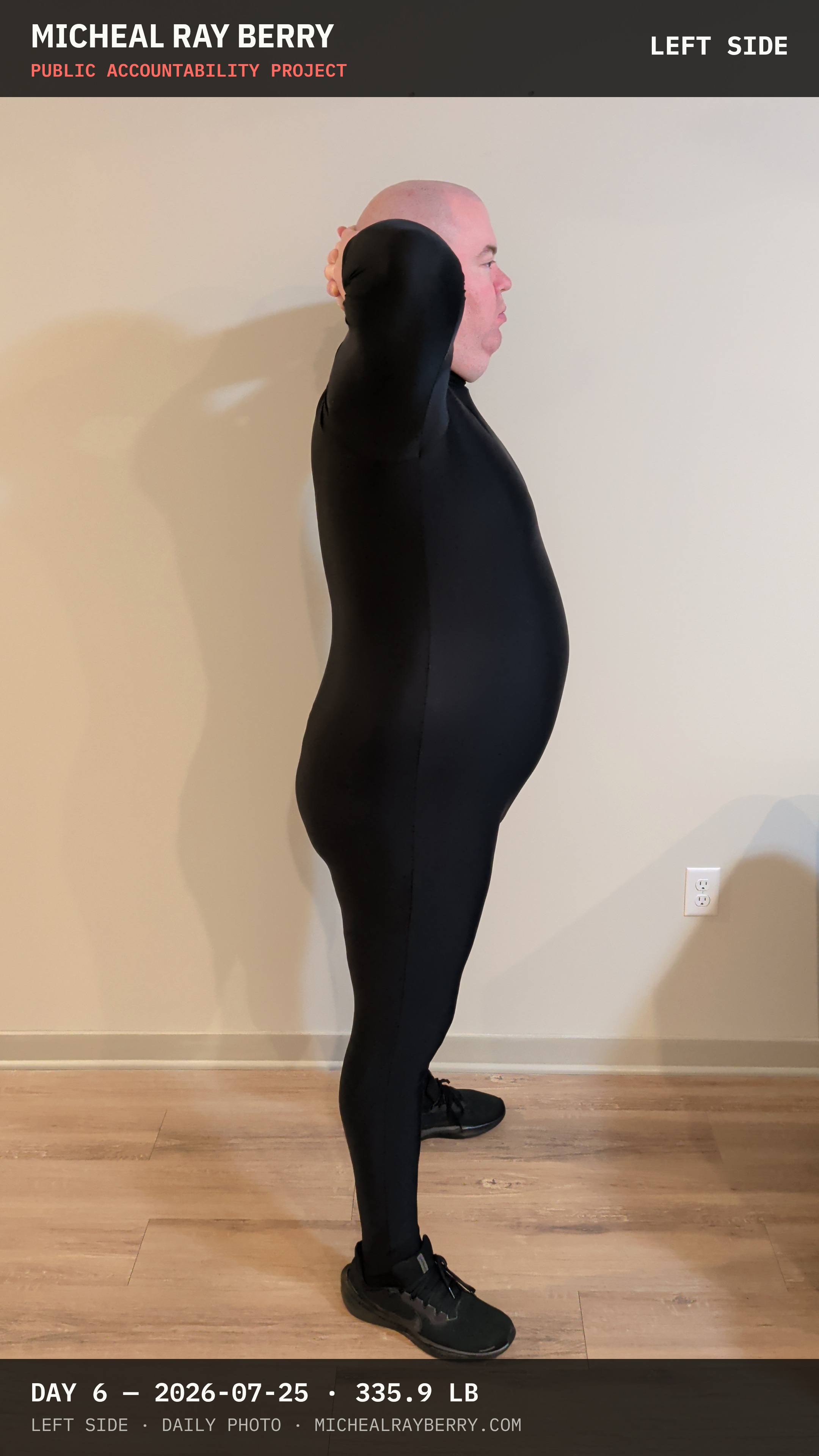 Micheal Ray Berry left-side view accountability photograph on July 25, 2026, Day 6, at 335.9 pounds