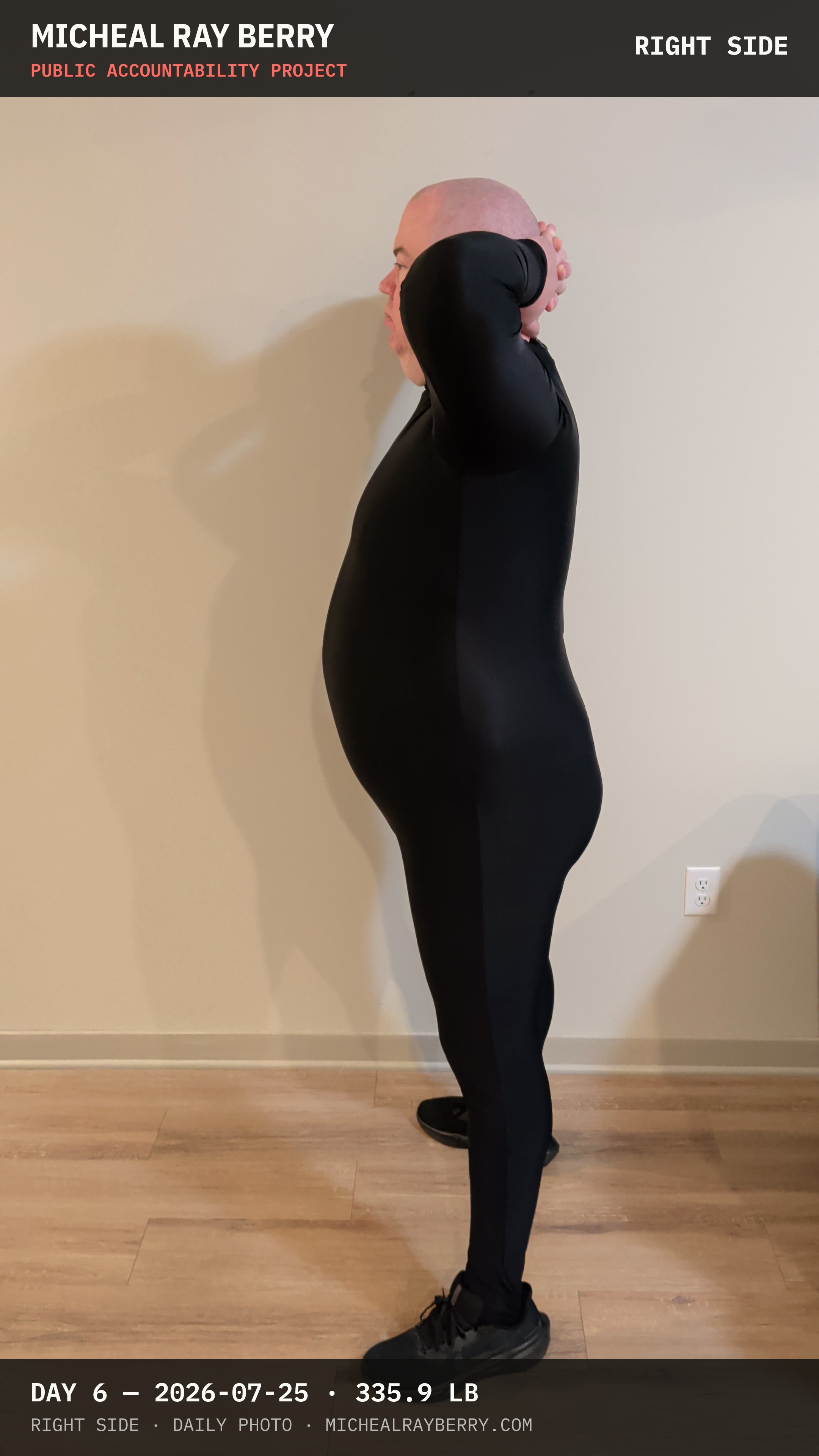 Micheal Ray Berry right-side view accountability photograph on July 25, 2026, Day 6, at 335.9 pounds